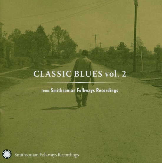 CD hoes met een man die op een weg loopt, tekst 'CLASSIC BLUES vol. 2 FROM Smithsonian Folkways Recordings'.