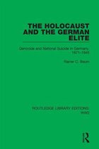 Routledge Library Editions: WW2 - The Holocaust and the German Elite
