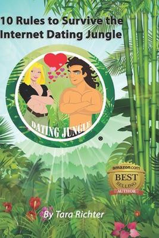 Dating Jungle- 10 Rules to Survive the Internet Dating Jungl ... - cover