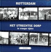 Rotterdam, Het Utrechtse Dorp In Vroeger