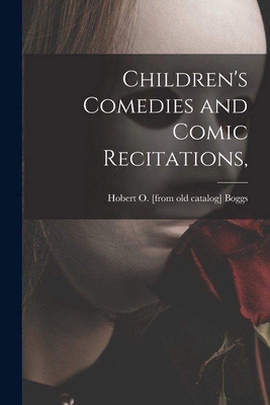 Children's Comedies and Comic Recitations, - cover