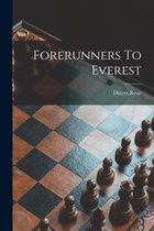 Forerunners To Everest