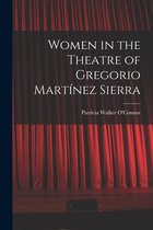 Women in the Theatre of Gregorio Martinez Sierra