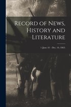 Record of News, History and Literature; 1 (June 18 - Dec. 10, 1863)