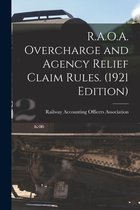 R.A.O.A. Overcharge and Agency Relief Claim Rules. (1921 Edition)
