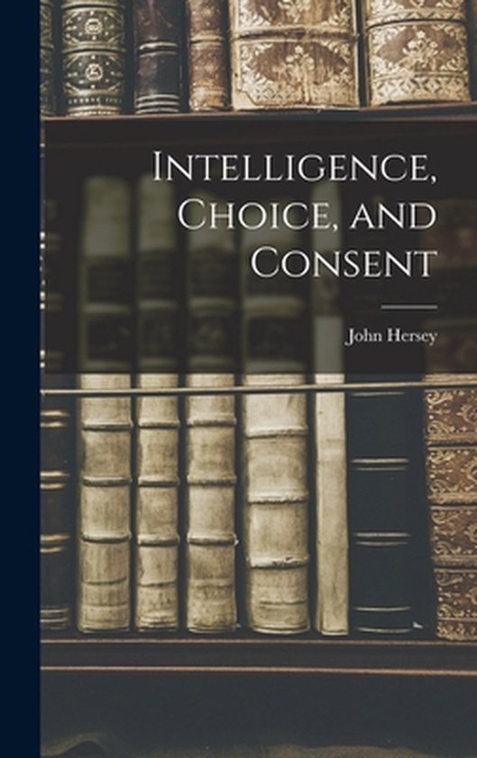 Intelligence, Choice, and Consent - cover