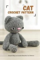 Cat Crochet Pattern: Simple Ways to Crochet Beautiful Cat Patterns