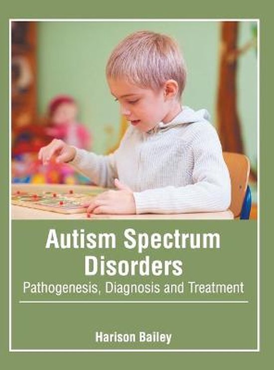 Autism Spectrum Disorders: Pathogenesis, Diagnosis and Treat ... - cover