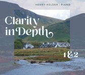 Henry Kelder: Clarity in Depth 1&2