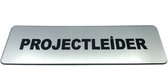 Deurbordje met tekst Projectleider - Deur Tekstbordje - Deur - Zelfklevend - Bordje - RVS Look - 150 mm x 50 mm x 1,6 mm - 5 jaar Garantie