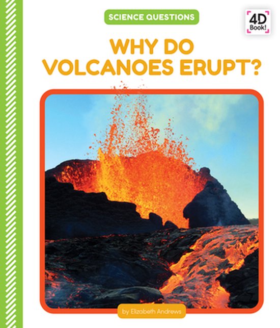 Science Questions Why Do Volcanoes Erupt?, Elizabeth Andrews