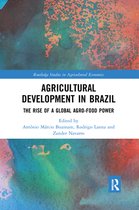 Routledge Studies in Agricultural Economics - Agricultural Development in Brazil