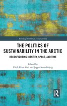 Routledge Studies in Sustainability - The Politics of Sustainability in the Arctic