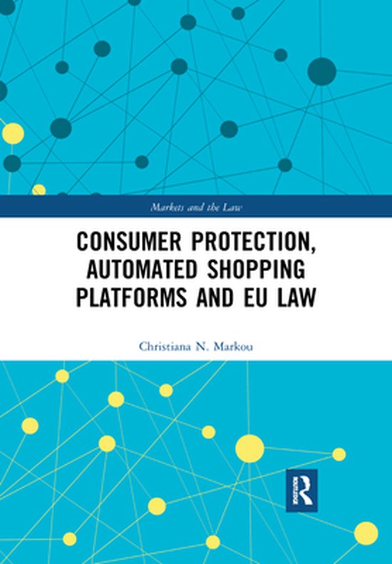 Markets and the Law - Consumer Protection, Automated Shoppin ... - cover