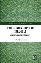 Routledge Studies on the Arab-Israeli Conflict - Palestinian Popular Struggle