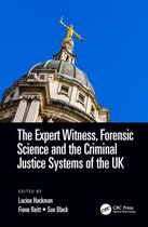 The Expert Witness, Forensic Science, and the Criminal Justice Systems of the UK