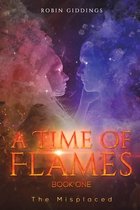 A Time of Flames - Book One