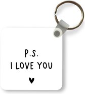 Sleutelhanger - Uitdeelcadeautjes - Engelse quote P.S. i love you met een hartje op een witte achtergrond - Plastic