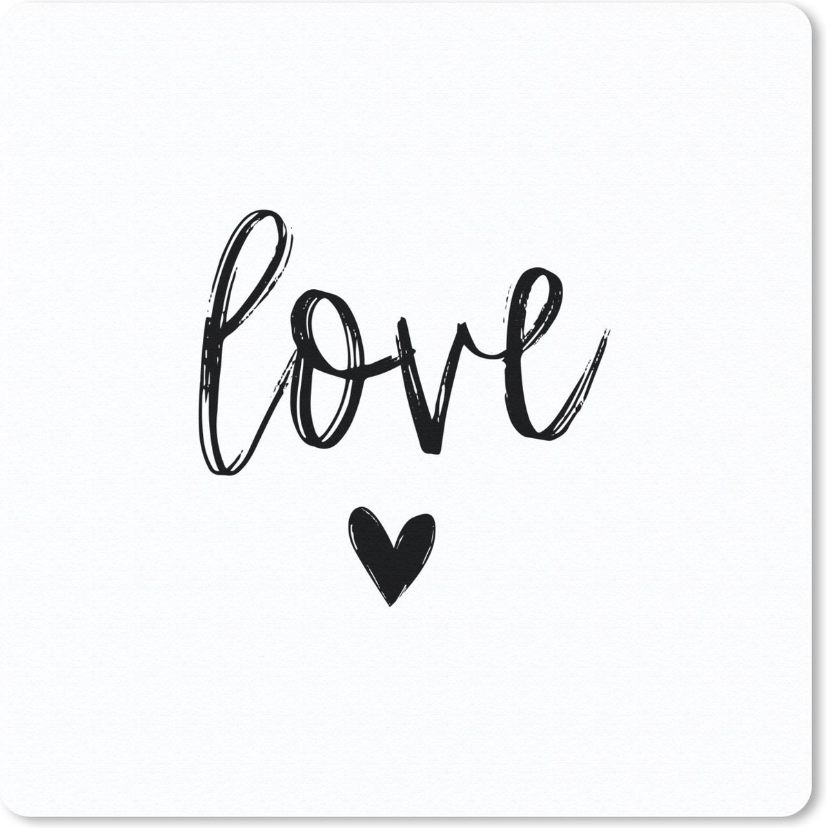 Muismat 30x30 cm - Mousepad Spreuken - Love - Quotes - Muismatten
