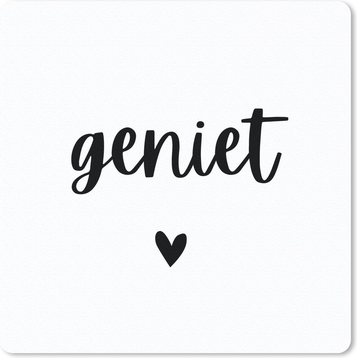 Muismat 30x30 cm - Mousepad Quotes - Geniet - Spreuken - Muismatten
