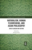 Routledge Studies in Contemporary Philosophy - Naturalism, Human Flourishing, and Asian Philosophy