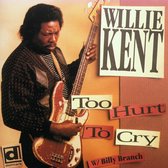 Willie Kent - Too Hurt To Cry (CD)