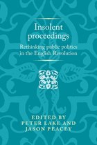 Politics, Culture and Society in Early Modern Britain- Insolent Proceedings