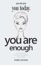 You Are Enough