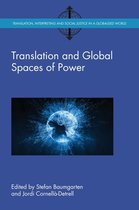 Translation, Interpreting and Social Justice in a Globalised World 3 - Translation and Global Spaces of Power