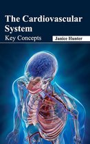 Cardiovascular System: Key Concepts