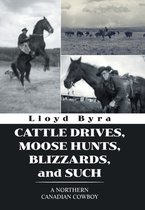 Cattle Drives, Moose Hunts, Blizzards, and Such