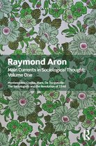 Routledge Classics - Main Currents in Sociological Thought: Volume One