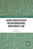 Routledge Research in International Economic Law - Asian Perspectives on International Investment Law
