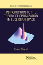 Chapman & Hall/CRC Series in Operations Research - Introduction to the Theory of Optimization in Euclidean Space