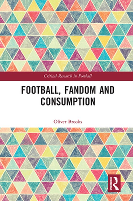 Critical Research in Football - Football, Fandom and Consump ... - cover