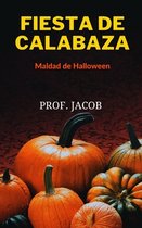 FIESTA DE CALABAZA (Maldad de Halloween)
