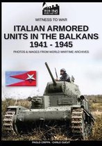 Witness to War Eng- Italian armored units in the Balkans 1941-1945