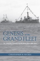 Studies in Naval History and Sea Power- Genesis of the Grand Fleet