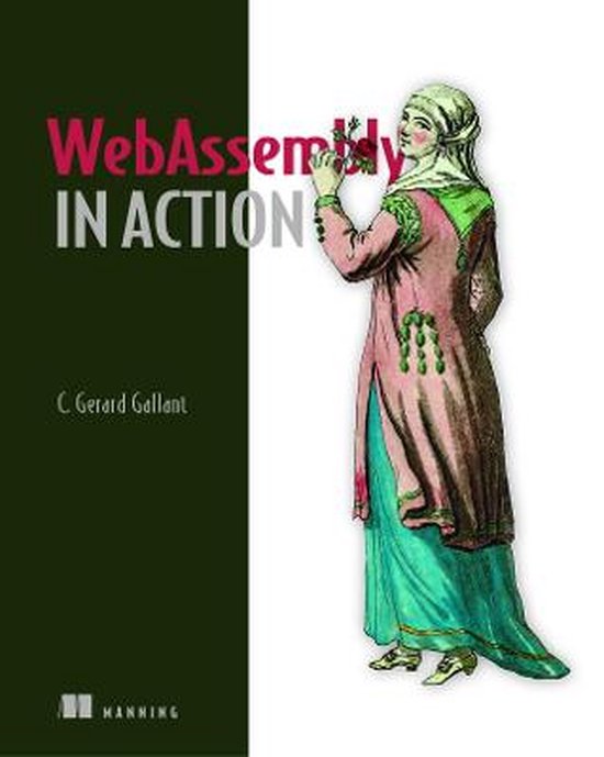 WebAssembly in Action | 9781617295744 | Gerard Gallant | Boeken | bol.com
