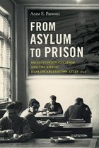 Justice, Power and Politics- From Asylum to Prison