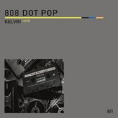 808 Dot Pop - Kelvin (4200) (7" Vinyl Single)