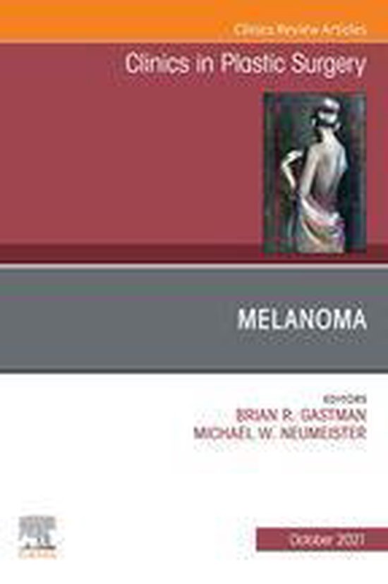 The Clinics: Surgery Volume 48-4 - Melanoma, An Issue of Cli ... - cover