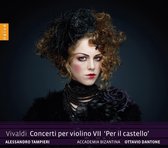 Allesandro Tampieri, Accademia Bizantina, Ottavio Dantone - Vivaldi: Concerti Per Violino VII 'Per Il Castello' (CD)