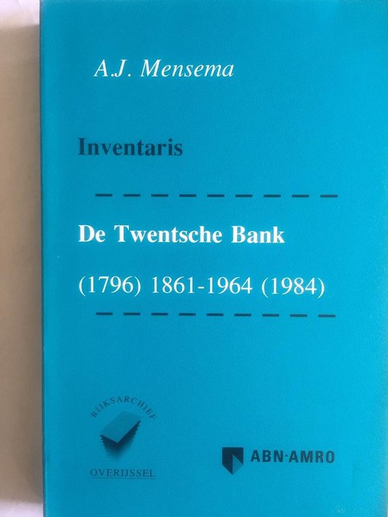 Inventaris van de archieven van de Twentsche Bankvereeniging B.W. Blijdenstein & Co., sedert 1917: De Twentsche Bank n.v., (1796) 1861-1964 (1984)
