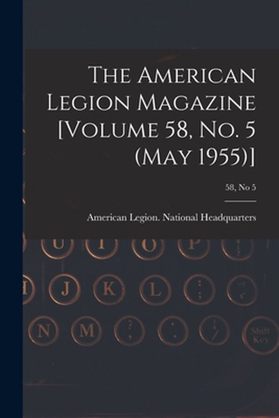 The American Legion Magazine [Volume 58, No. 5 (May 1955)];  ... - cover