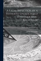 A Fatal Infection by a Hitherto Undescribed Chromogenic Bacterium
