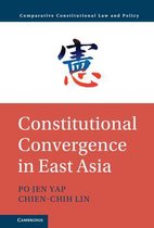 Comparative Constitutional Law and Policy- Constitutional Convergence in East Asia