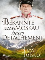 Bekannte aus Moskau beim Detachement