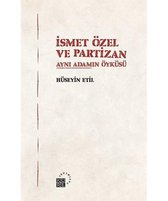 İsmet Özel ve Partizan Aynı Adamın Öyküsü