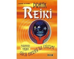 Pratik Reiki   Evrensel Yaşam Gücü Enerjisi İle İyileşme